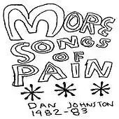 Daniel Johnston: More Songs of Pain