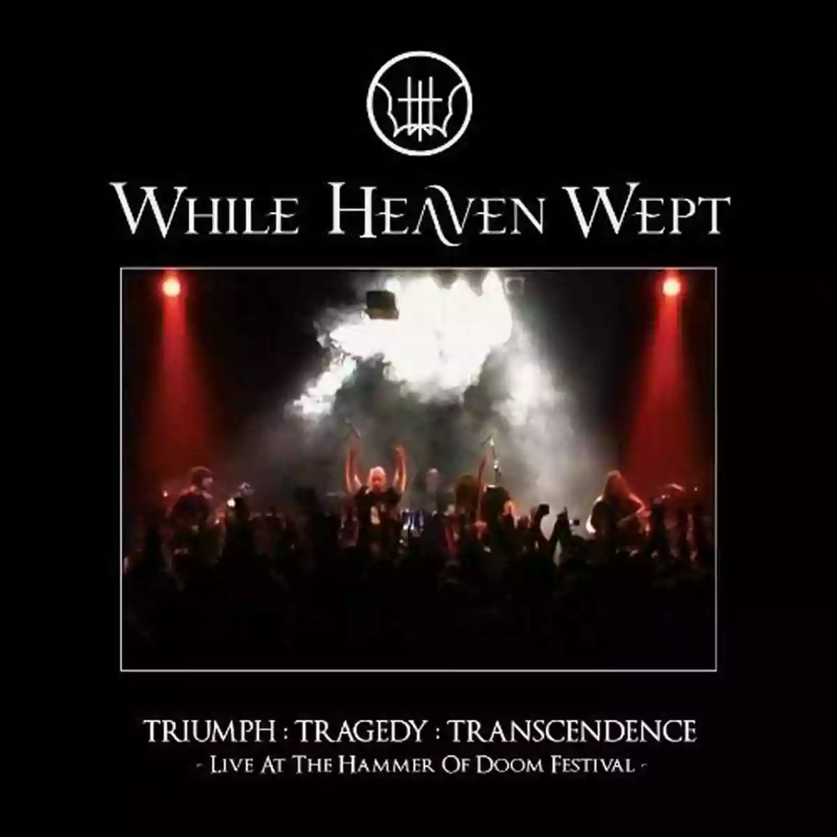 While Heaven Wept: Triumph:Tragedy:Transcendence: Live at the Hammer of Doom Festival