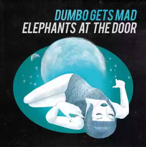 Cover Dumbo Gets Mad - Elephants At The Door