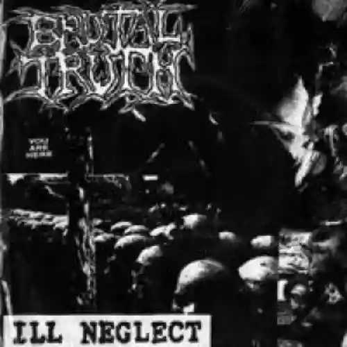 Cover Brutal Truth - Ill Neglect