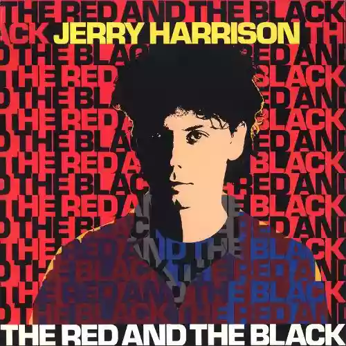 Jerry Harrison: The Red and the Black