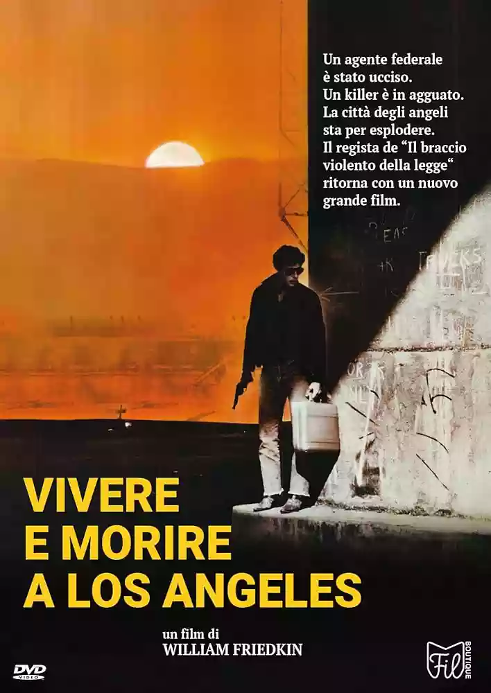 William Friedkin: Vivere E Morire A Los Angeles