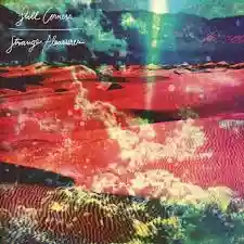 Still Corners: Strange Pleasures