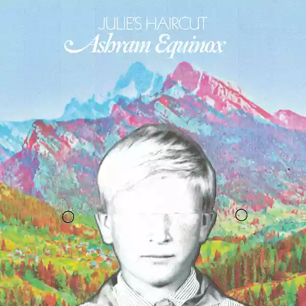 Julie's Haircut: Ashram Equinox