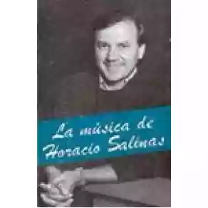 Horacio Salinas: La Musica di Horacio Salinas