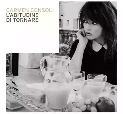 Cover Carmen Consoli - Carmen Consoli "L'abitudine di tornare" 