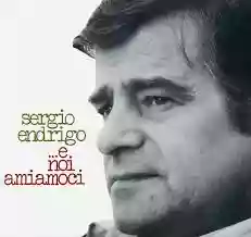 Sergio Endrigo: ...e noi amiamoci