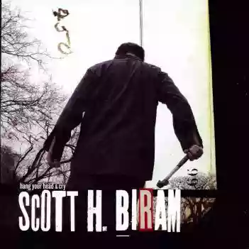 Scott H. Biram: Hang Your Head & Cry