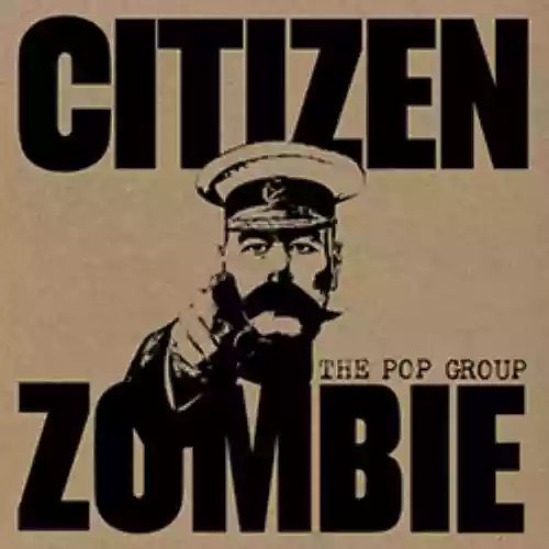Cover The Pop Group - Citizen Zombie
