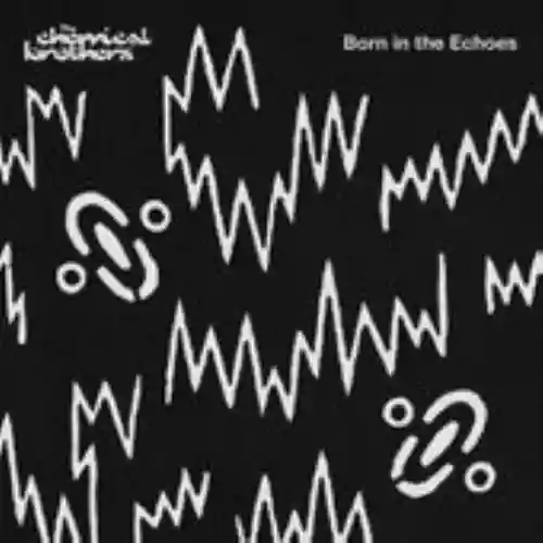 Cover The Chemical Brothers - Born In The Echoes  