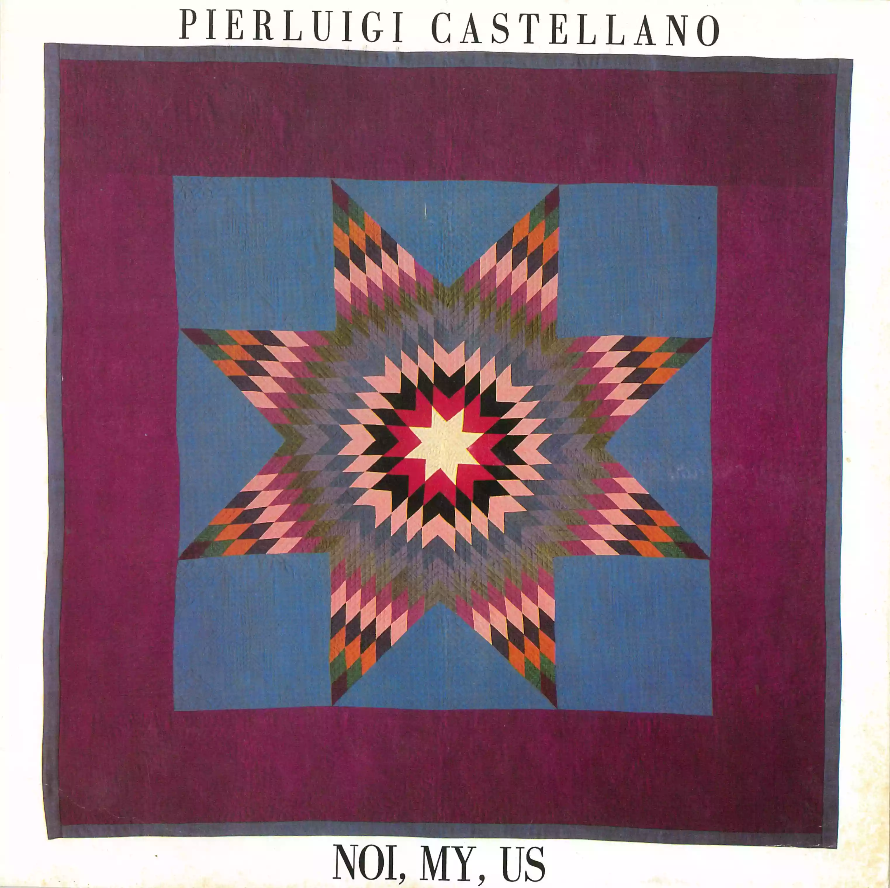 Pierluigi Castellano: Noi, My, Us