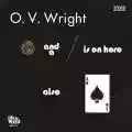 <b>O.V. Wright</b> • A Nickel and a Nail and Ace of Spades