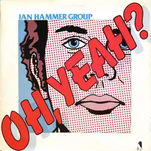 Cover Jan Hammer Group - Oh, Yeah?