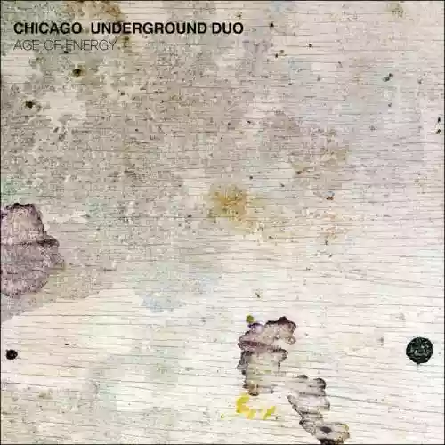 Cover Chicago Underground Duo - Age of Energy