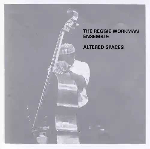 Cover Reggie Workman Ensemble - Altered Spaces
