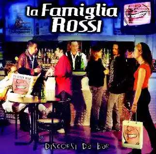 La famiglia Rossi: Discorsi da bar