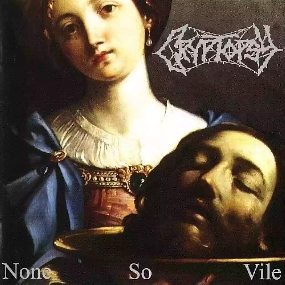 Cryptopsy: None So Vile