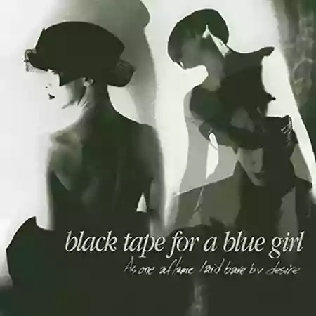 black tape for a blue girl: As One Aflame Laid Bare by Desire