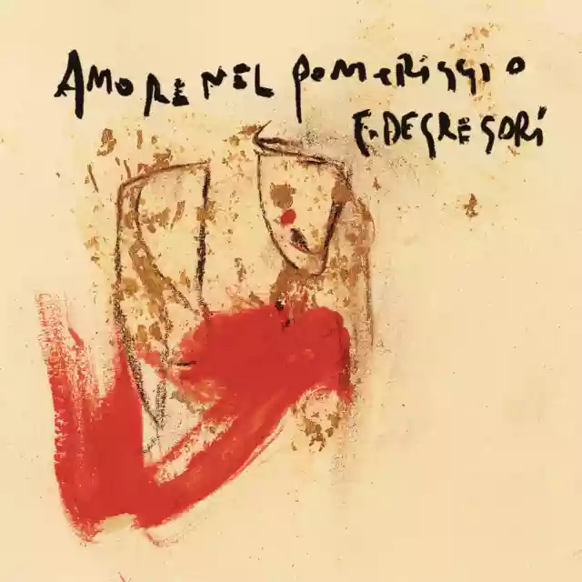 Amore Nel Pomeriggio Francesco De Gregori