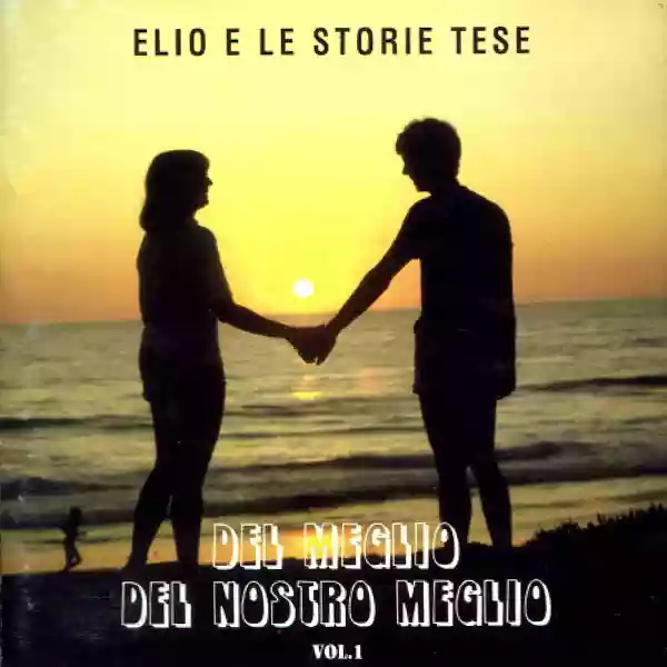 Elio e le Storie Tese: Del meglio del nostro meglio, Volume 1