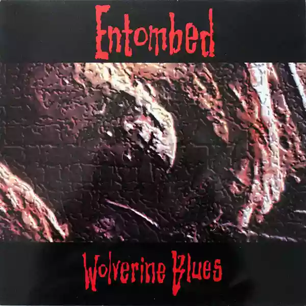 Entombed: Wolverine Blues