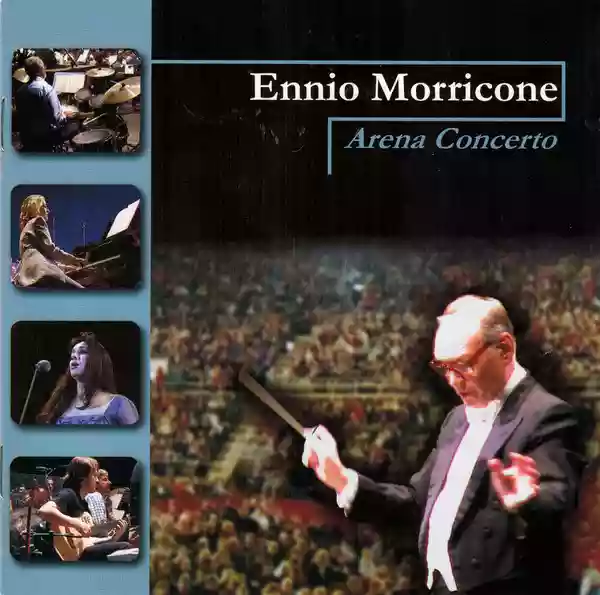 Ennio Morricone: Arena Concerto