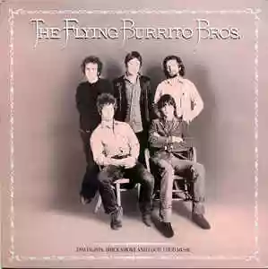 The Flying Burrito Brothers: Dim Lights, Thick Smoke and Loud, Loud Music