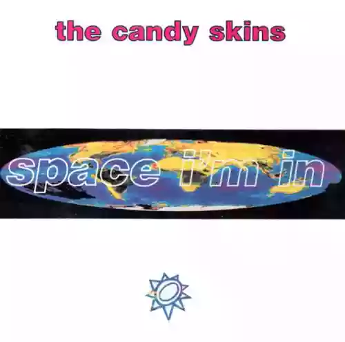 Cover The Candyskins - Space I'm In