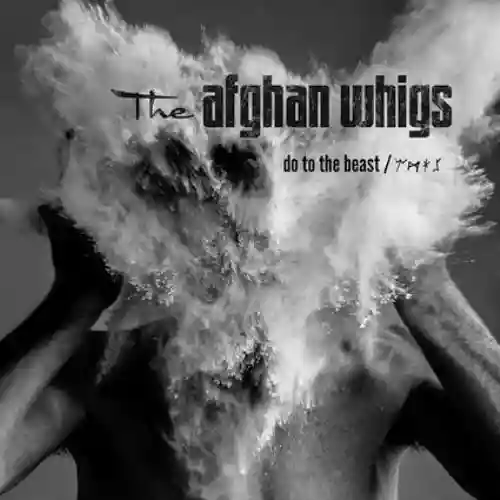 Cover The Afghan Whigs - Do to the Beast