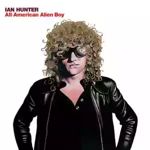 Ian Hunter: All-American Alien Boy