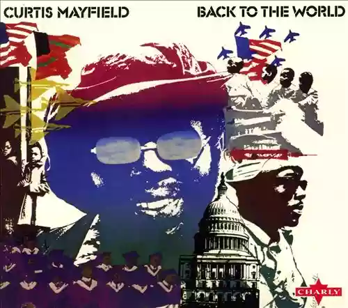 Curtis Mayfield: Back To The World