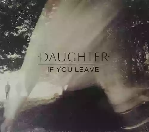Cover Daughter - If You Leave