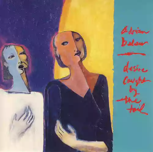 Adrian Belew: Desire Caught by the Tail