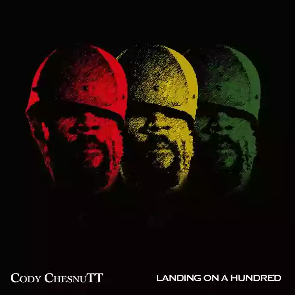 Cody ChesnuTT: Landing on a Hundred