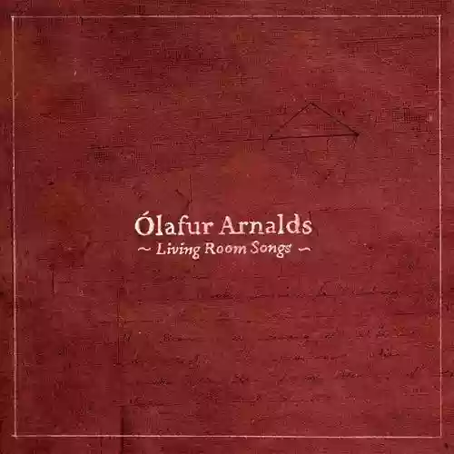 Cover Ólafur Arnalds - Living Room Songs