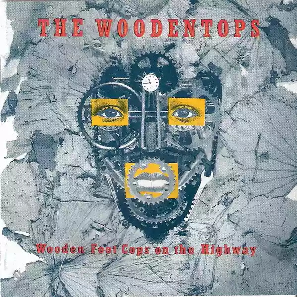 The Woodentops: Wooden Foot Cops on the Highway