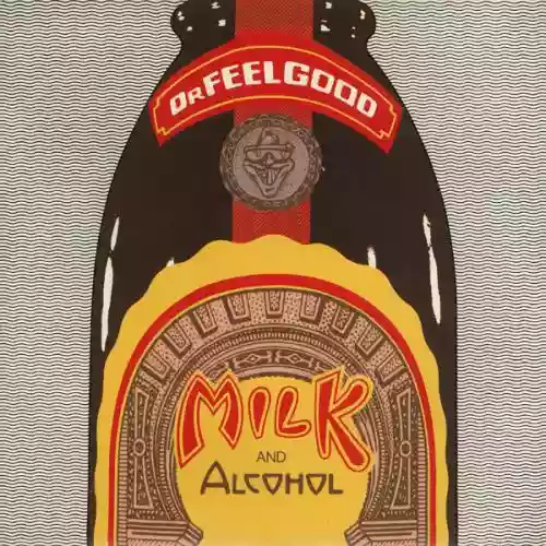 Cover Dr. Feelgood - Milk And Alcohol
