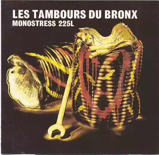 Les Tambours du Bronx: Monostress 225L