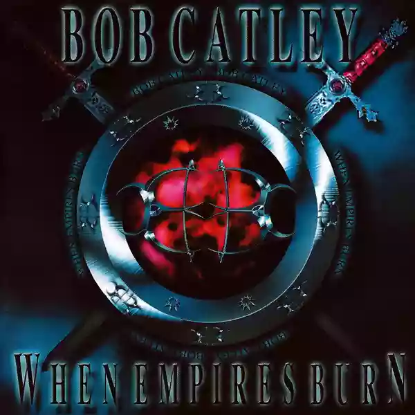 Bob Catley: When Empires Burn