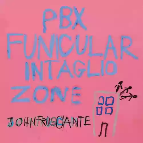 Cover John Frusciante - PBX Funicular Intaglio Zone