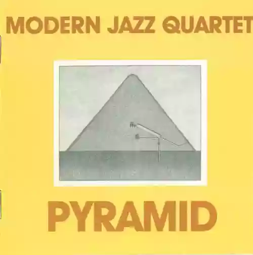 Cover The Modern Jazz Quartet - Pyramid + Patterns