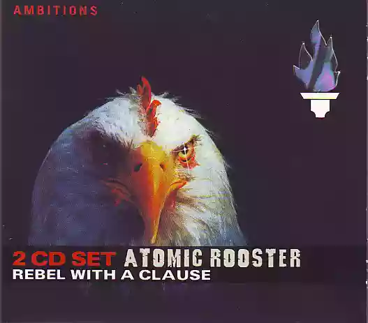 Atomic Rooster: Rebel With a Clause
