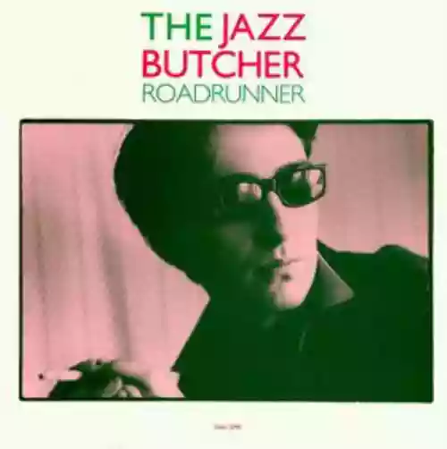 Cover The Jazz Butcher - Roadrunner