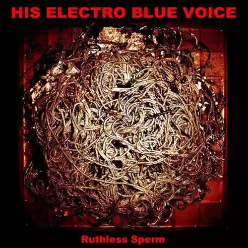 Cover His Electro Blue Voice - Ruthless Sperm