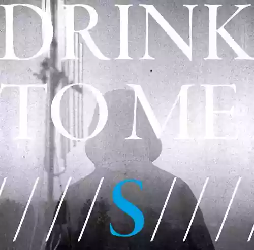 Cover Drink to Me - S