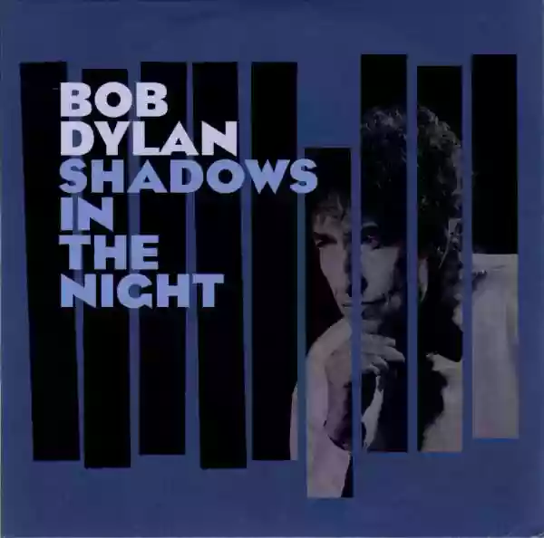 Bob Dylan: Shadows In the Night