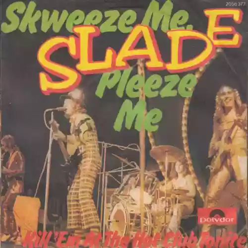 Cover Slade - Skweeze Me, Pleeze Me