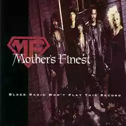 Mother's Finest: Black Radio Won't Play This Record