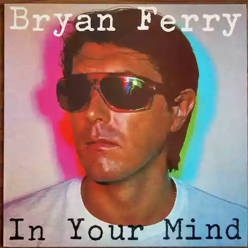 Bryan Ferry: In Your Mind