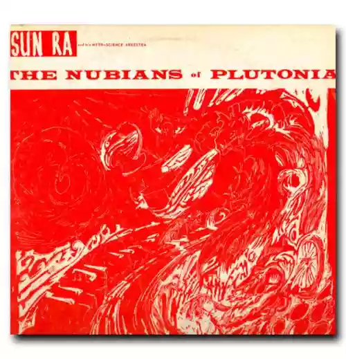 Cover Sun Ra Arkestra - The Nubians of Plutonia